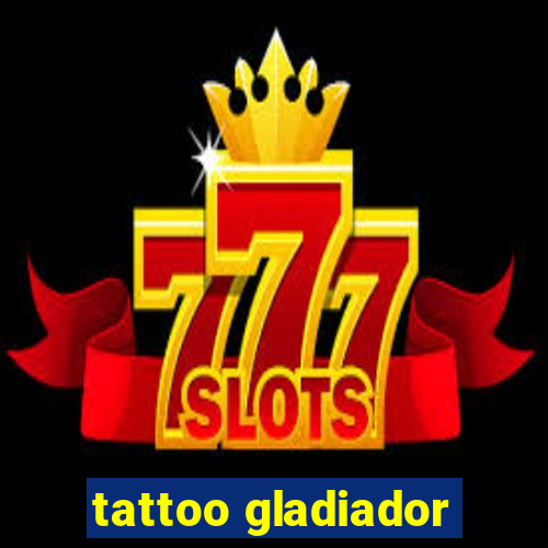 tattoo gladiador